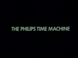 The Philips Time Machine