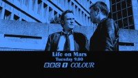 Life On Mars Tuesday 9.00 BBC1 Colour